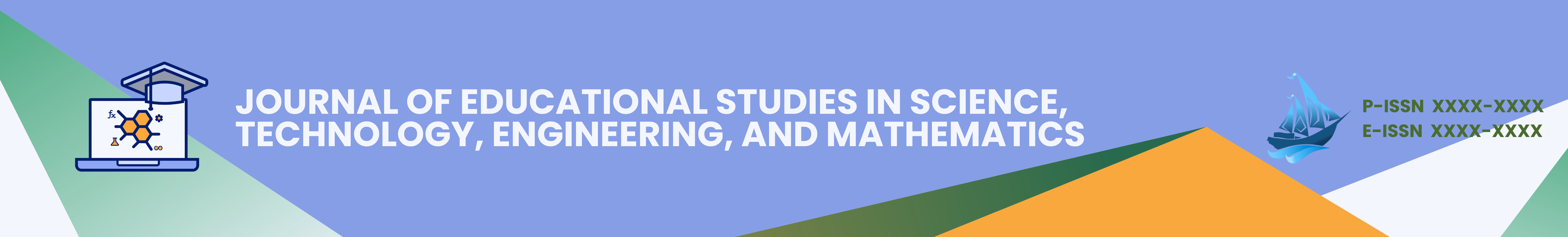 Journal of Educational Studies in Science, Technology, Engineering, and Mathematics